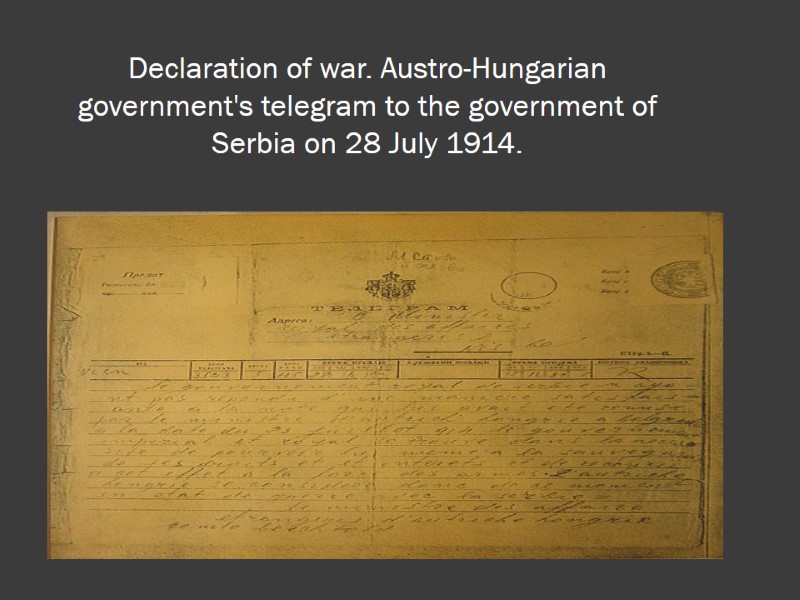 Declaration of war. Austro-Hungarian government's telegram to the government of Serbia on 28 July
